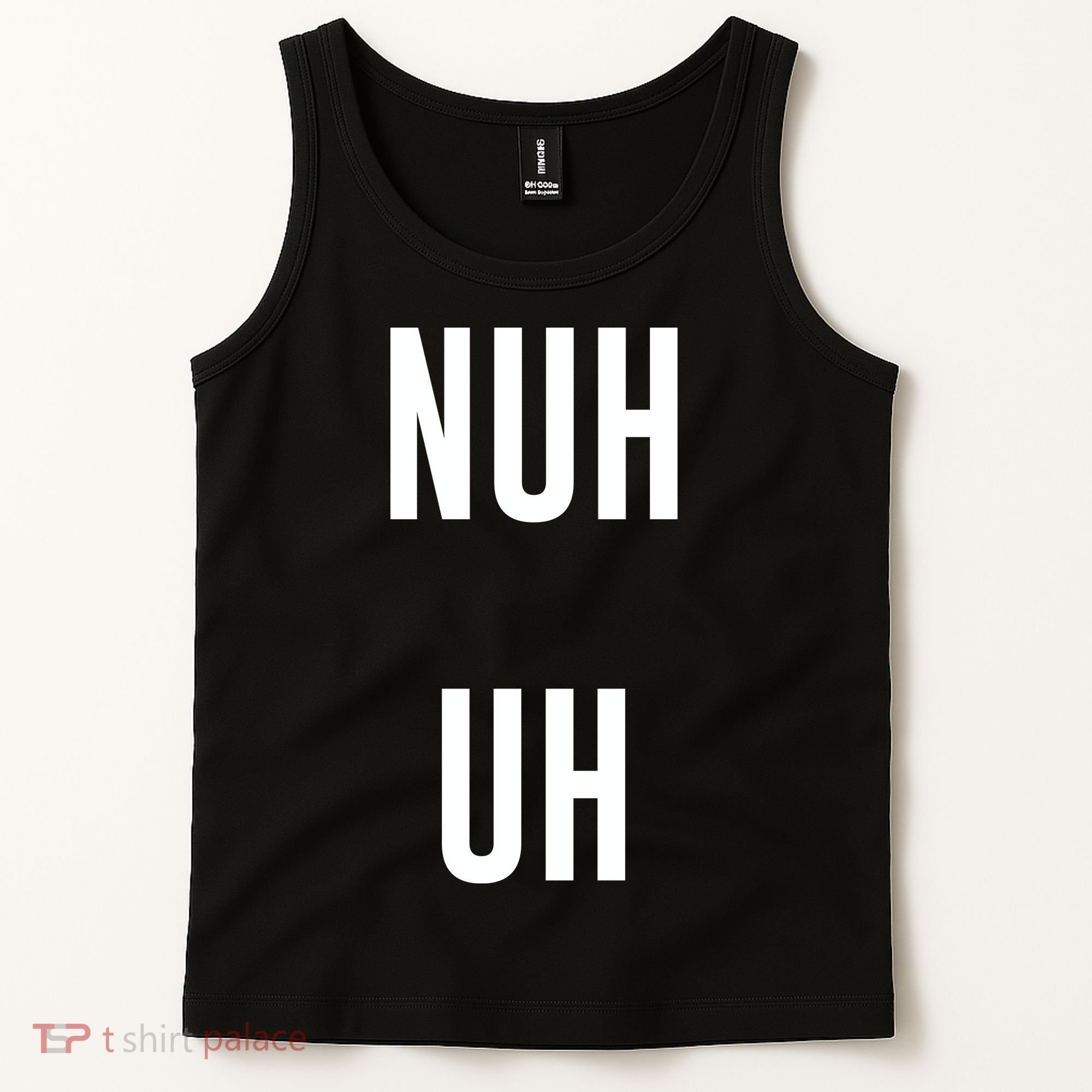 Nuh Uh Funny Sassy Statement Silly Fun Sarcastic Humor Tank Top