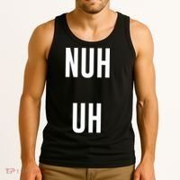 Nuh Uh Funny Sassy Statement Silly Fun Sarcastic Humor Tank Top thumb 3