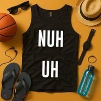 Nuh Uh Funny Sassy Statement Silly Fun Sarcastic Humor Tank Top thumb 4