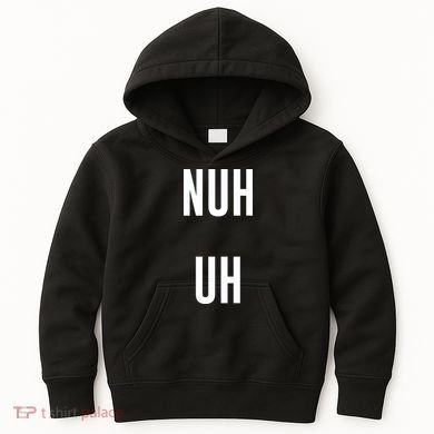 Nuh Uh Funny Sassy Statement Silly Fun Sarcastic Humor Kids Hoodie