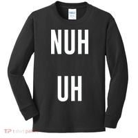 Nuh Uh Funny Sassy Statement Silly Fun Sarcastic Humor Kids Long Sleeve Shirt thumb 0