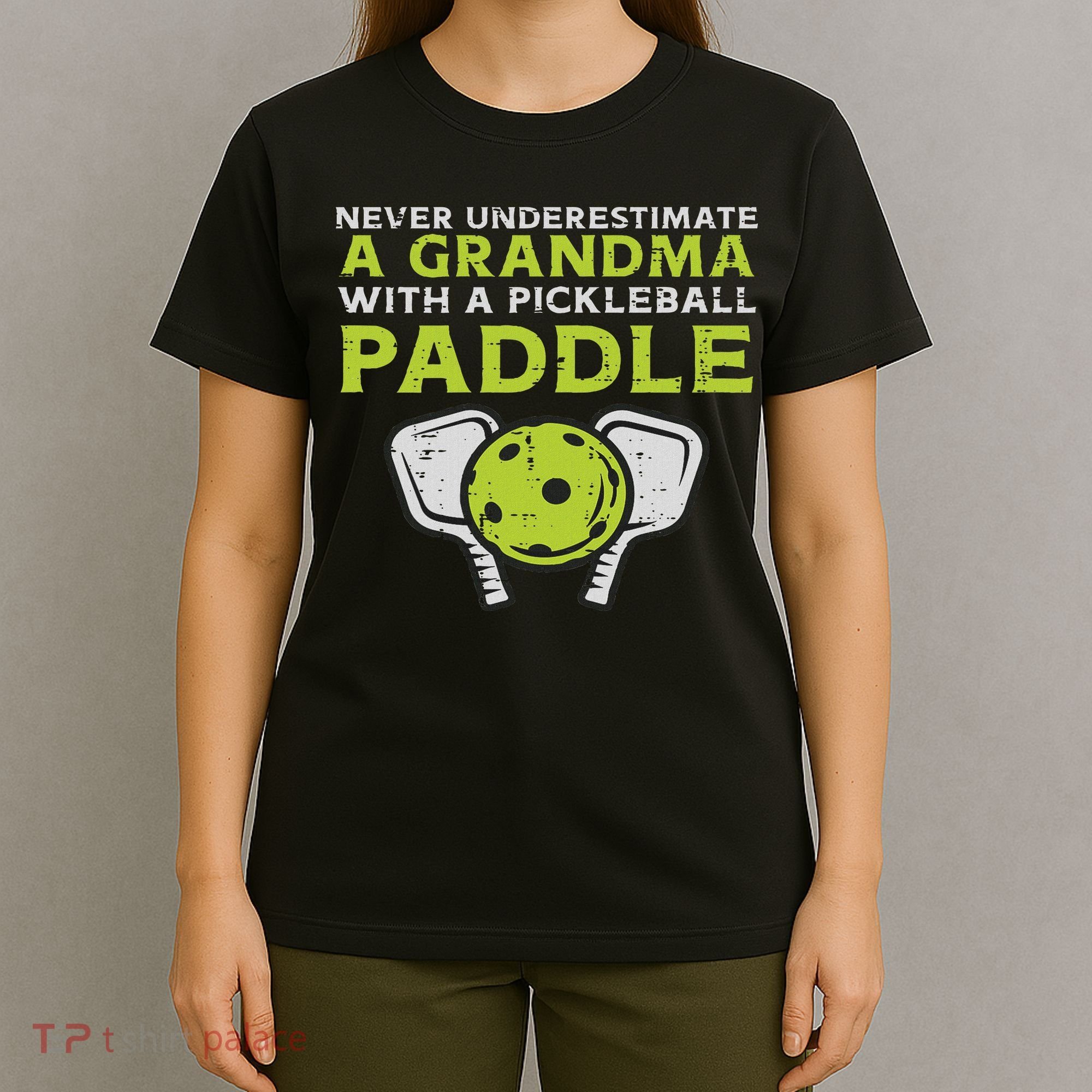 Never Underestimate Grandma With Pickleball Paddle Women T-Shirt