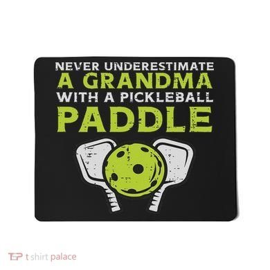Never Underestimate Grandma With Pickleball Paddle Women Mousepad