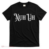Nuh Uh Meme Nuh Uh T-Shirt thumb 0