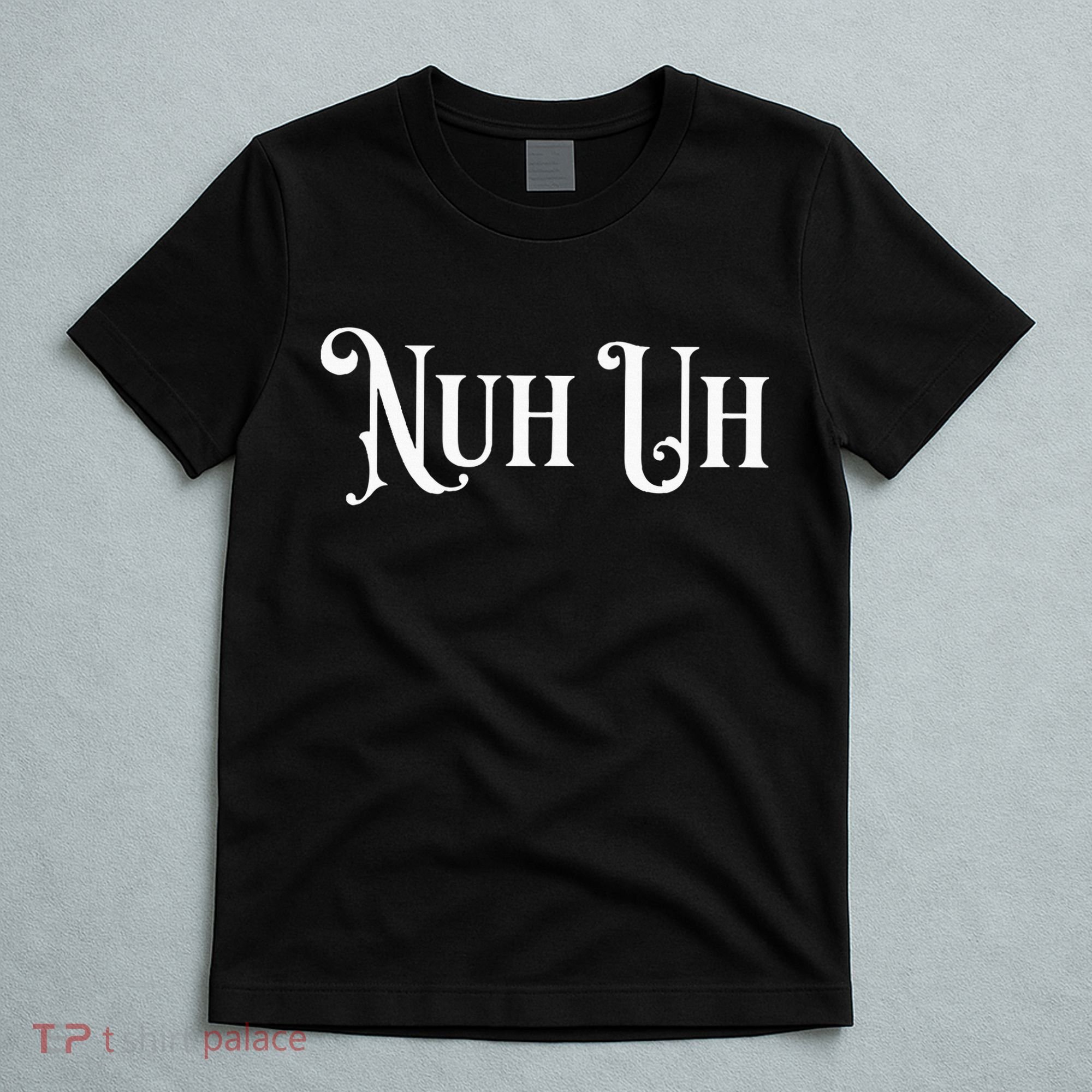 Nuh Uh Meme Nuh Uh T-Shirt