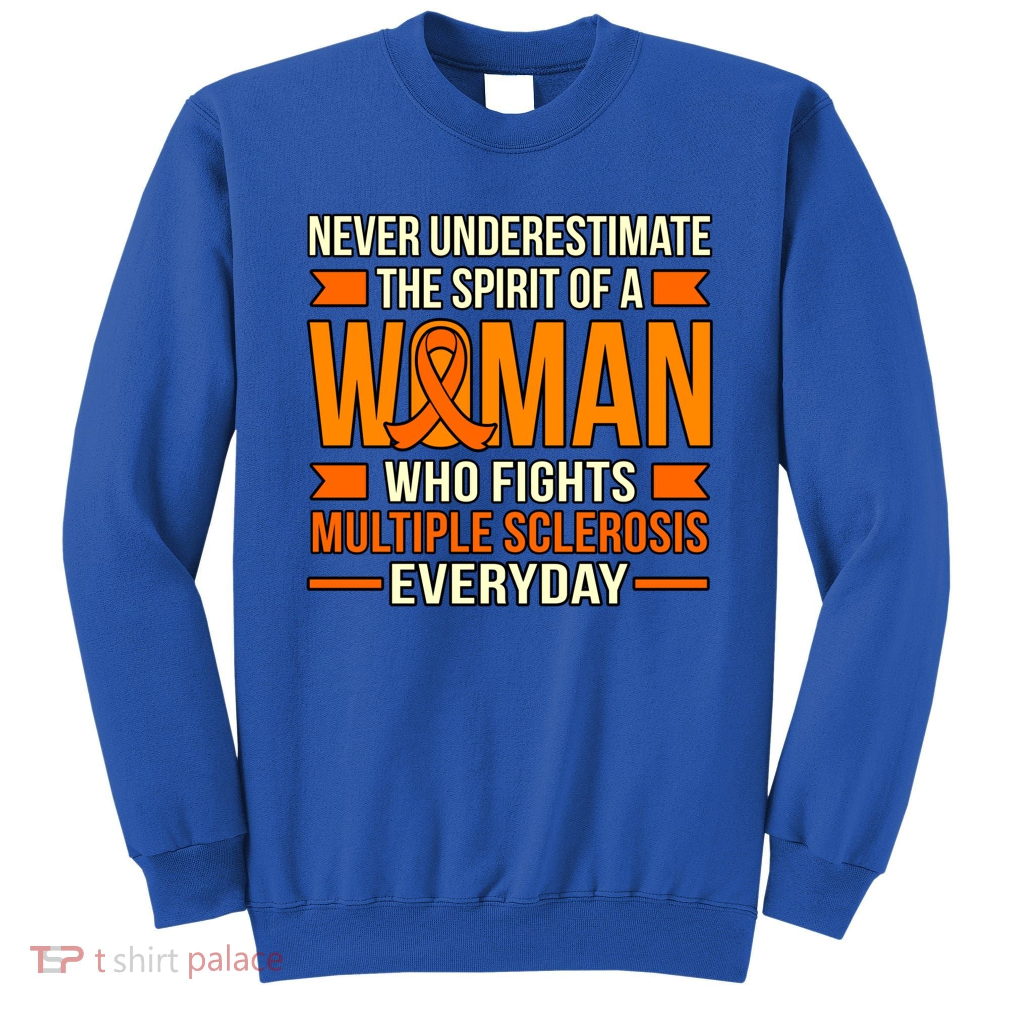Never Underestimate Multiple Sclerosis Awareness Graphic Gift Sweatshirt