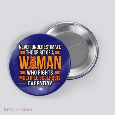 Never Underestimate Multiple Sclerosis Awareness Graphic Gift Button