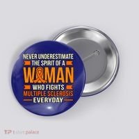 Never Underestimate Multiple Sclerosis Awareness Graphic Gift Button thumb 0