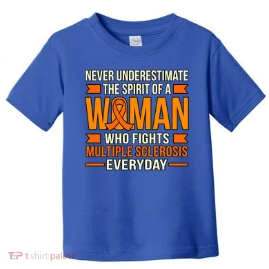 Never Underestimate Multiple Sclerosis Awareness Graphic Gift Toddler T-Shirt