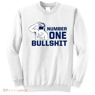 Number One Bullshit Funny Sweatshirt