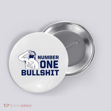 Number One Bullshit Funny Button