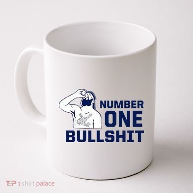 Number One Bullshit Funny Coffee Mug