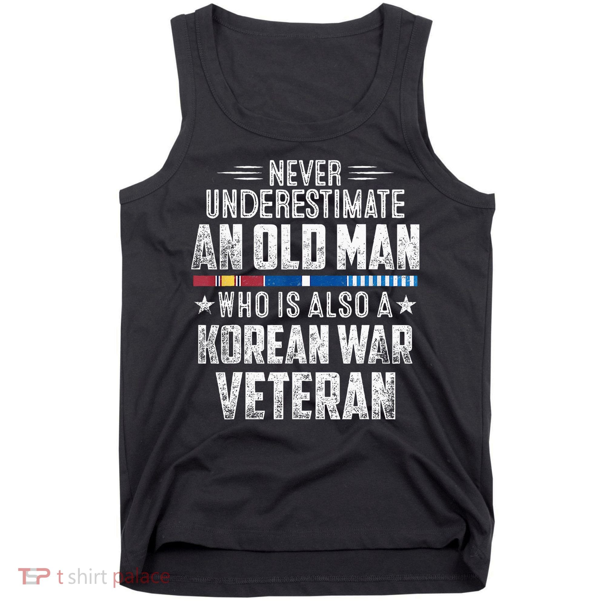 Never Underestimate OLD MAN Korean War Veteran Grandpa Tank Top