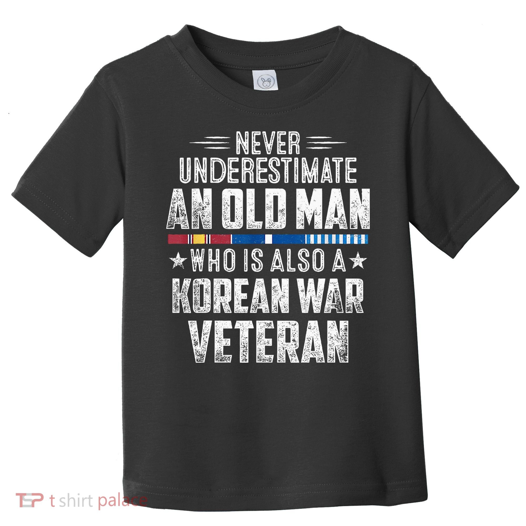 Never Underestimate OLD MAN Korean War Veteran Grandpa Toddler T-Shirt