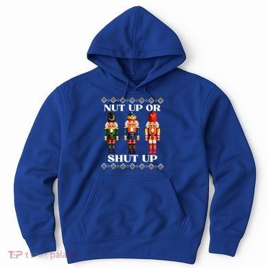 Nut Up Or Shut Up Funny & Tacky Embellished Nutcracker Xmas Hoodie