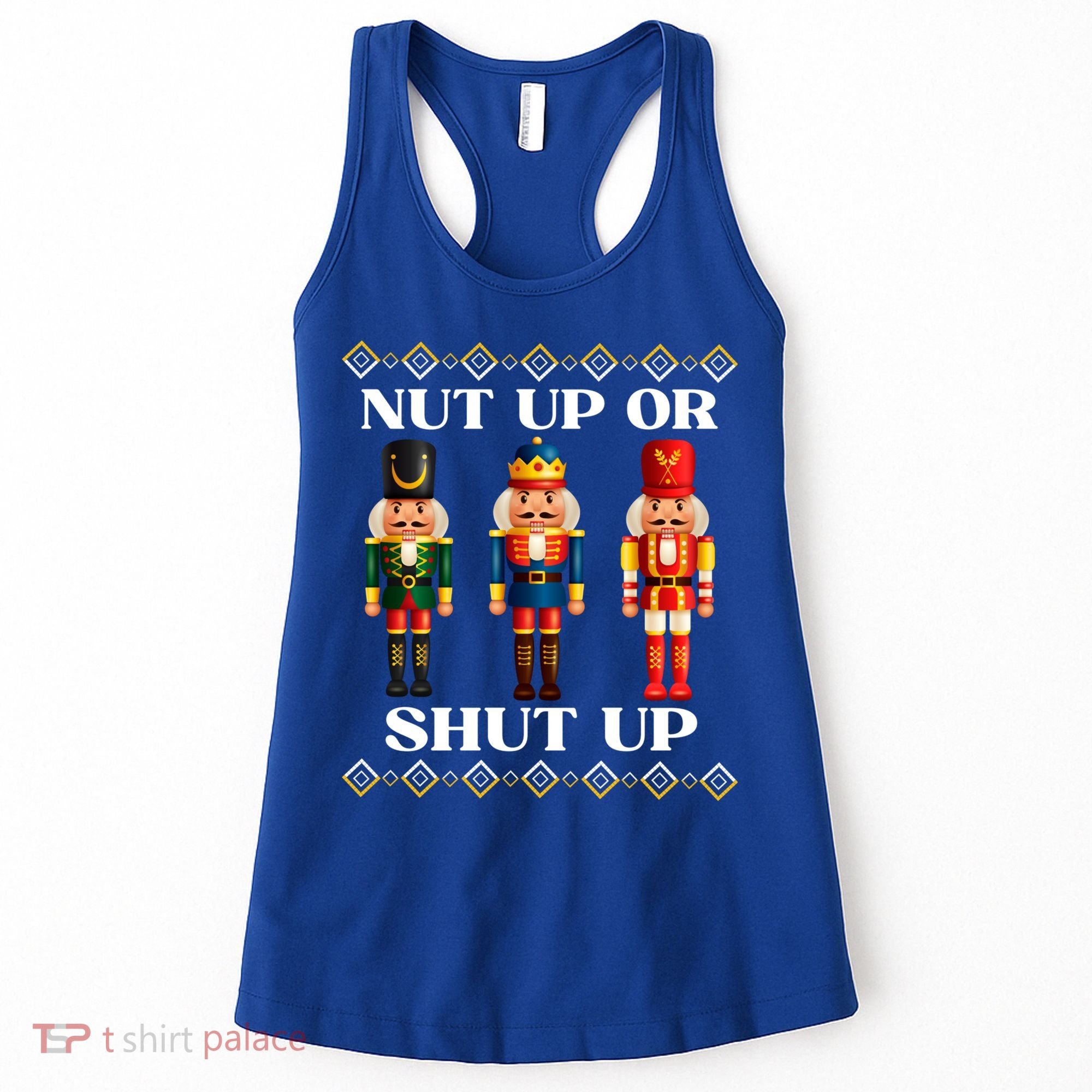 Nut Up Or Shut Up Funny & Tacky Embellished Nutcracker Xmas Women's Tank Top