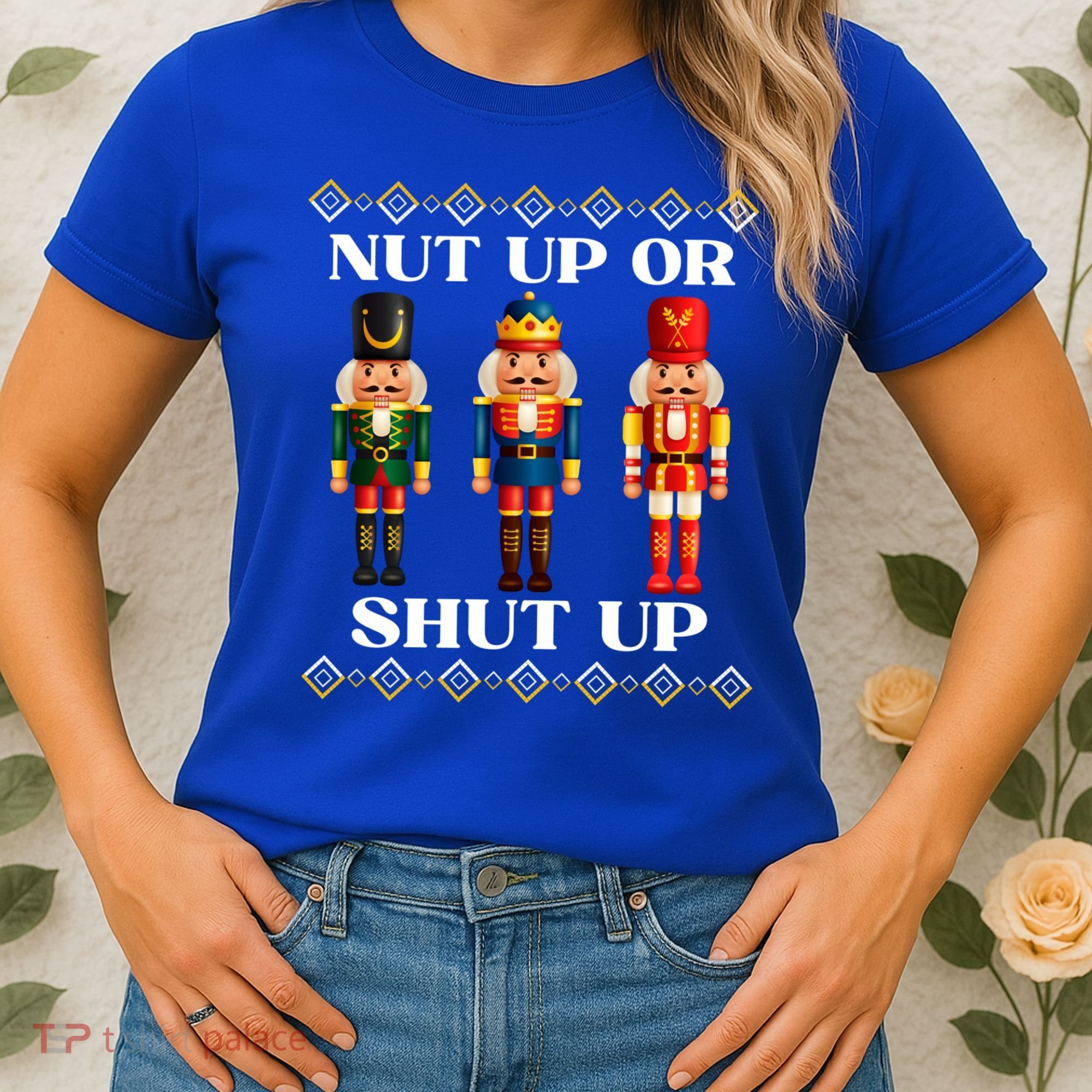 Nut Up Or Shut Up Funny & Tacky Embellished Nutcracker Xmas Women's T-Shirt