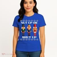 Nut Up Or Shut Up Funny & Tacky Embellished Nutcracker Xmas Women's T-Shirt thumb 4