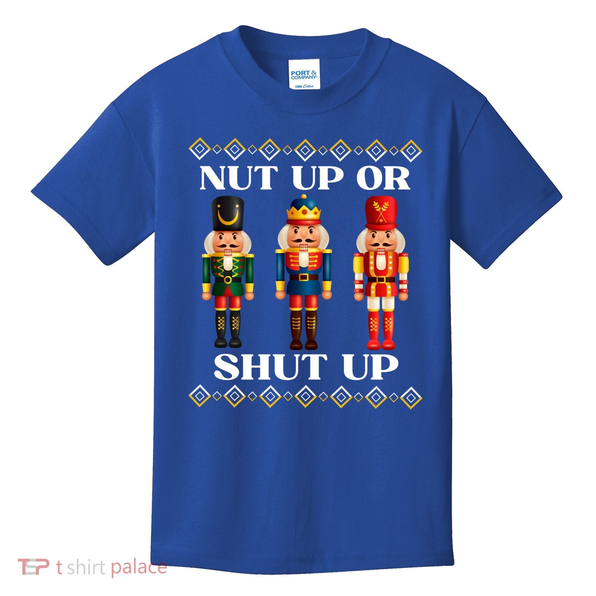 Nut Up Or Shut Up Funny & Tacky Embellished Nutcracker Xmas Kids T-Shirt