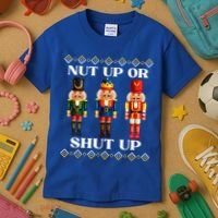 Nut Up Or Shut Up Funny & Tacky Embellished Nutcracker Xmas Kids T-Shirt thumb 3