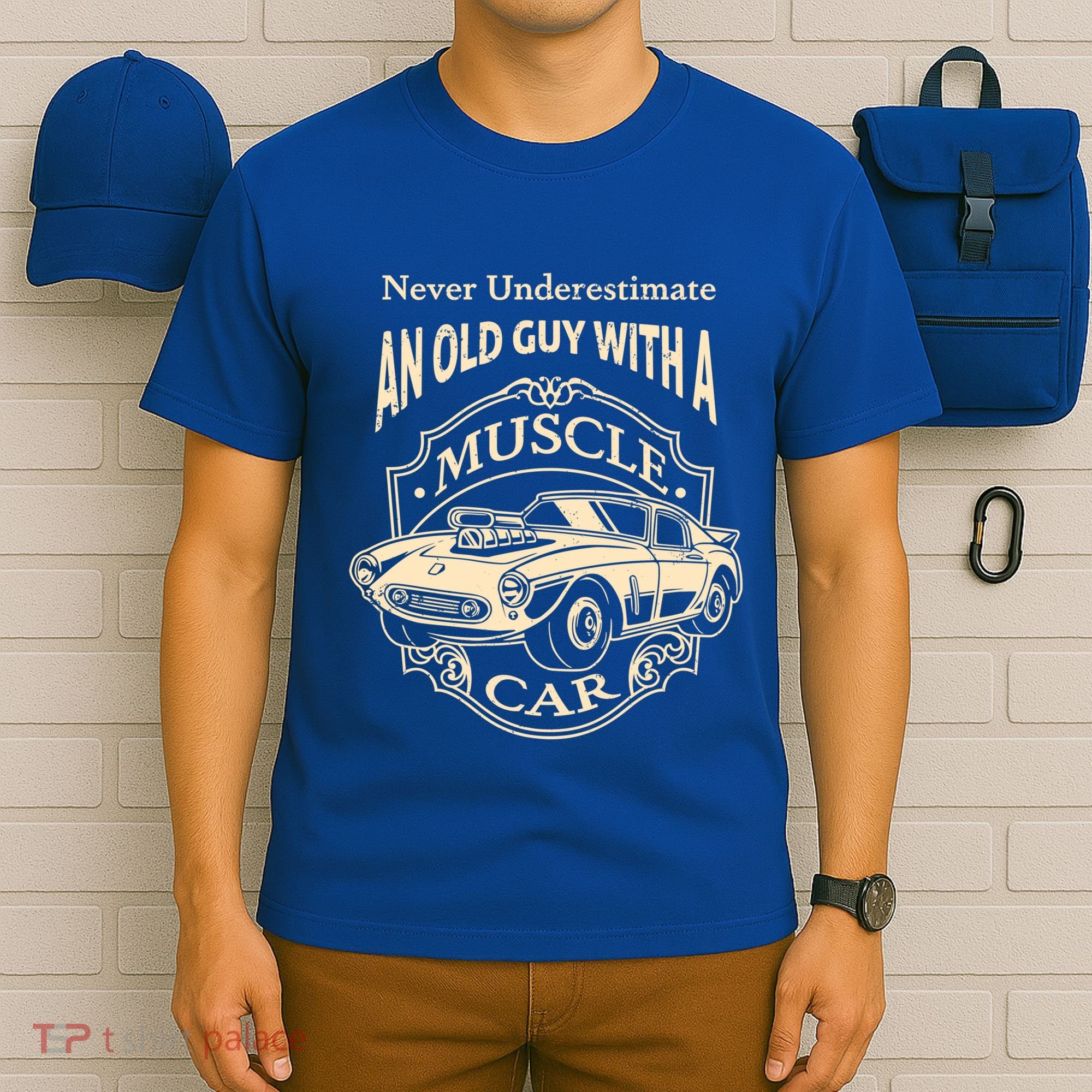 Never Underestimate Old Guy With A Muscle Car Classic Cars Gift T-Shirt