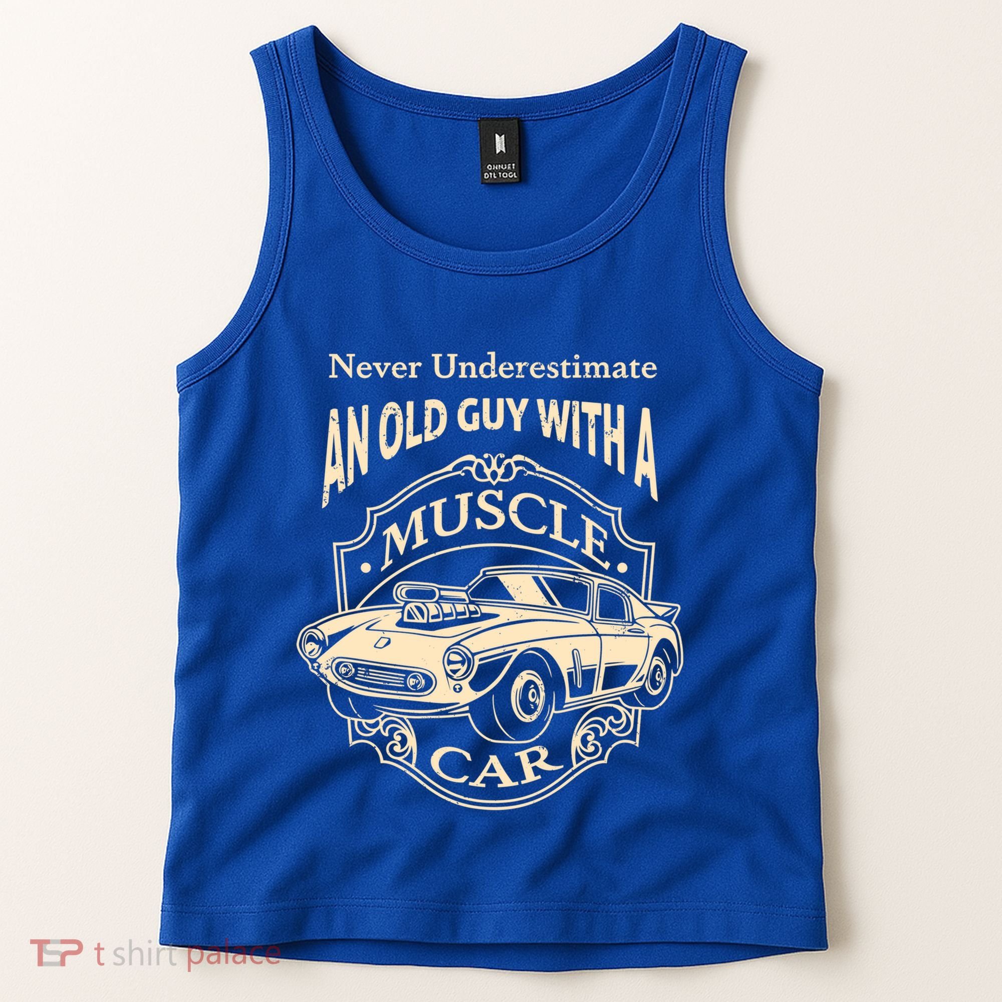 Never Underestimate Old Guy With A Muscle Car Classic Cars Gift Tank Top