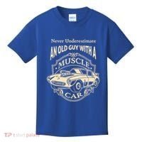Never Underestimate Old Guy With A Muscle Car Classic Cars Gift Kids T-Shirt thumb 0