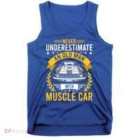 Never Underestimate Old With Muscle Car Great Gift Tank Top thumb 0
