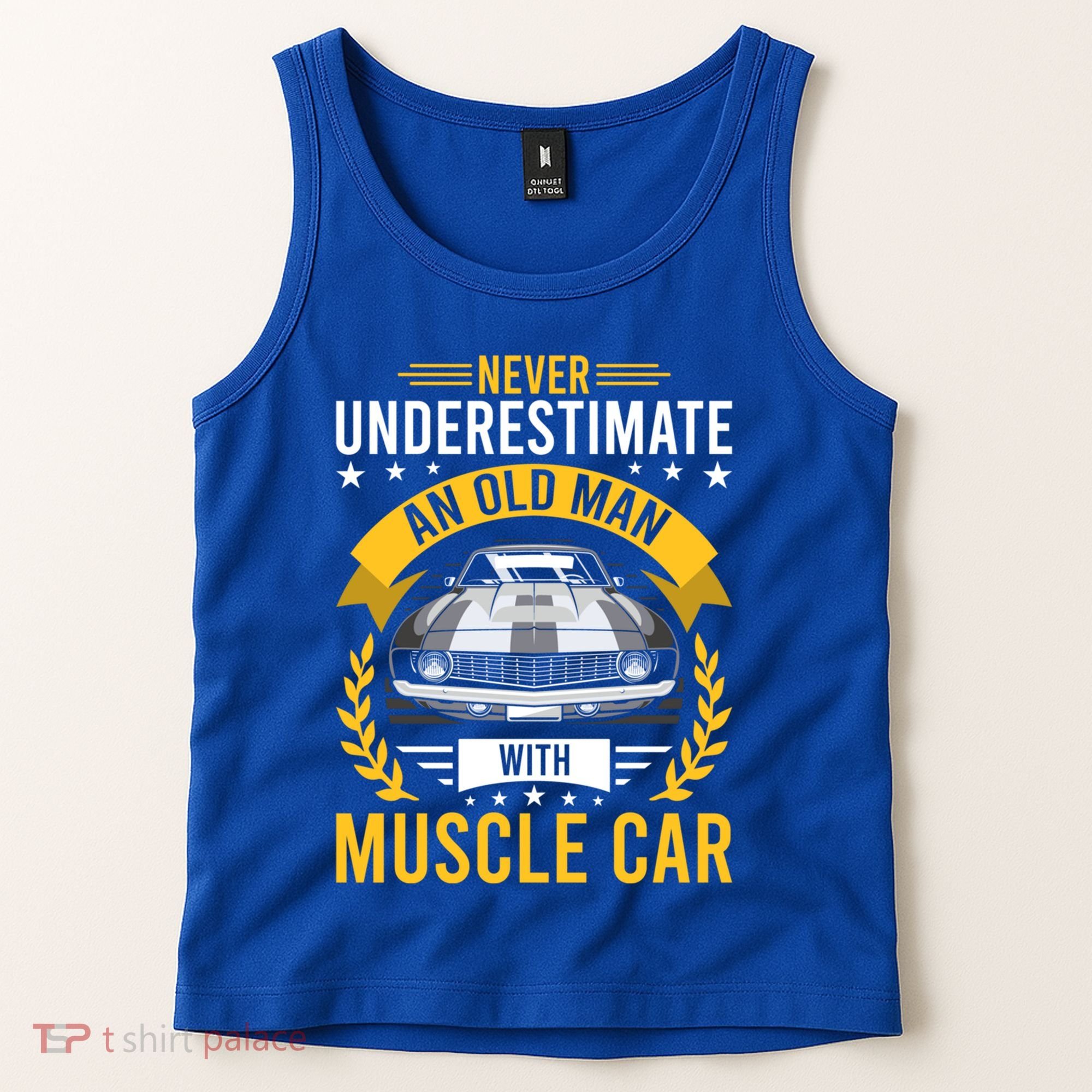 Never Underestimate Old With Muscle Car Great Gift Tank Top