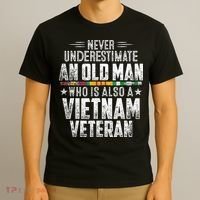 Never Underestimate OLD MAN Vietnam Veteran Dad Grandpa T-Shirt thumb 3