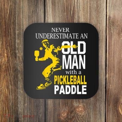 Never Underestimate Old Man With Pickleball Paddle Coaster