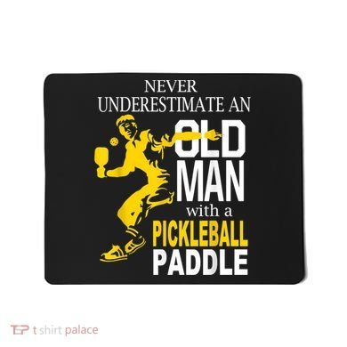 Never Underestimate Old Man With Pickleball Paddle Mousepad