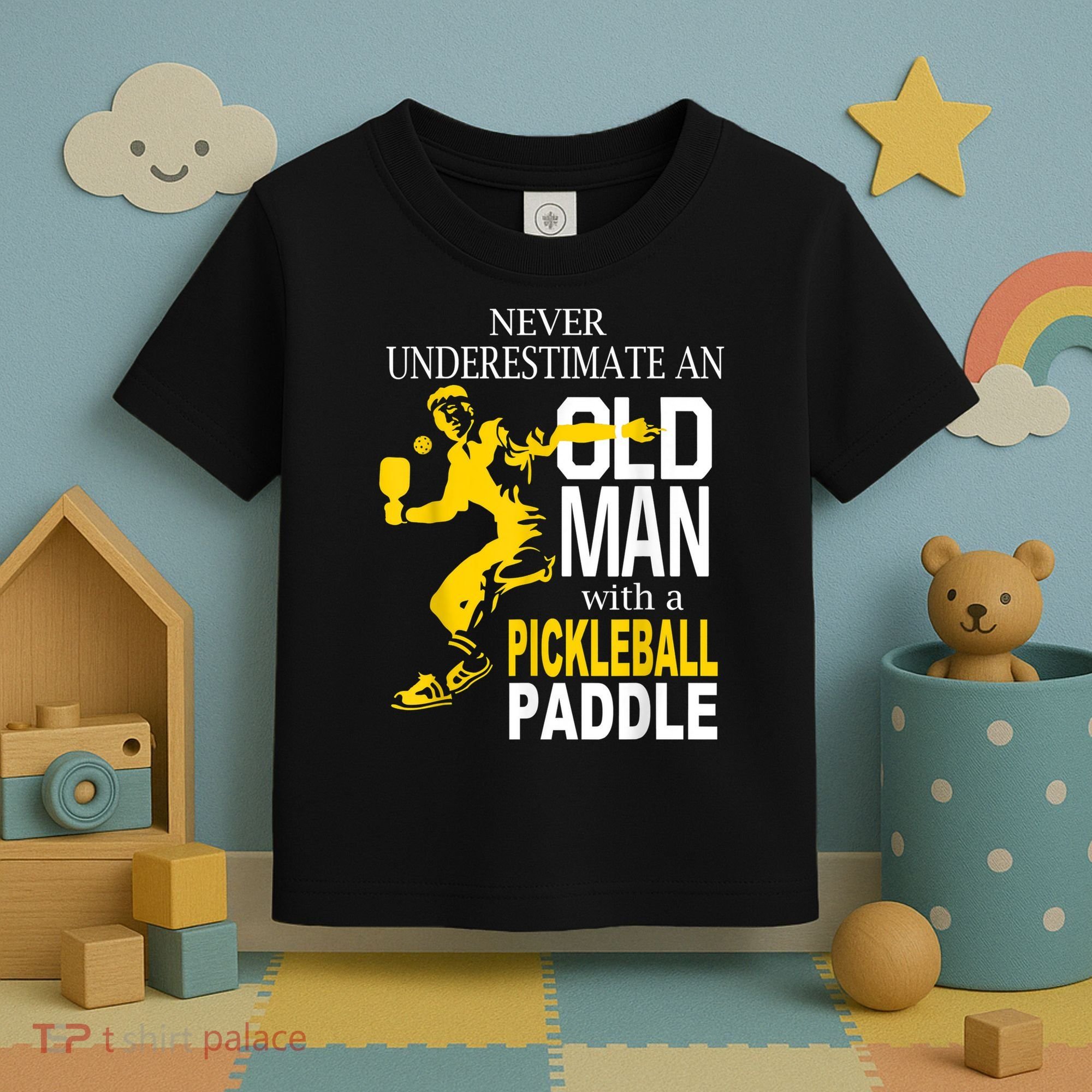 Never Underestimate Old Man With Pickleball Paddle Toddler T-Shirt