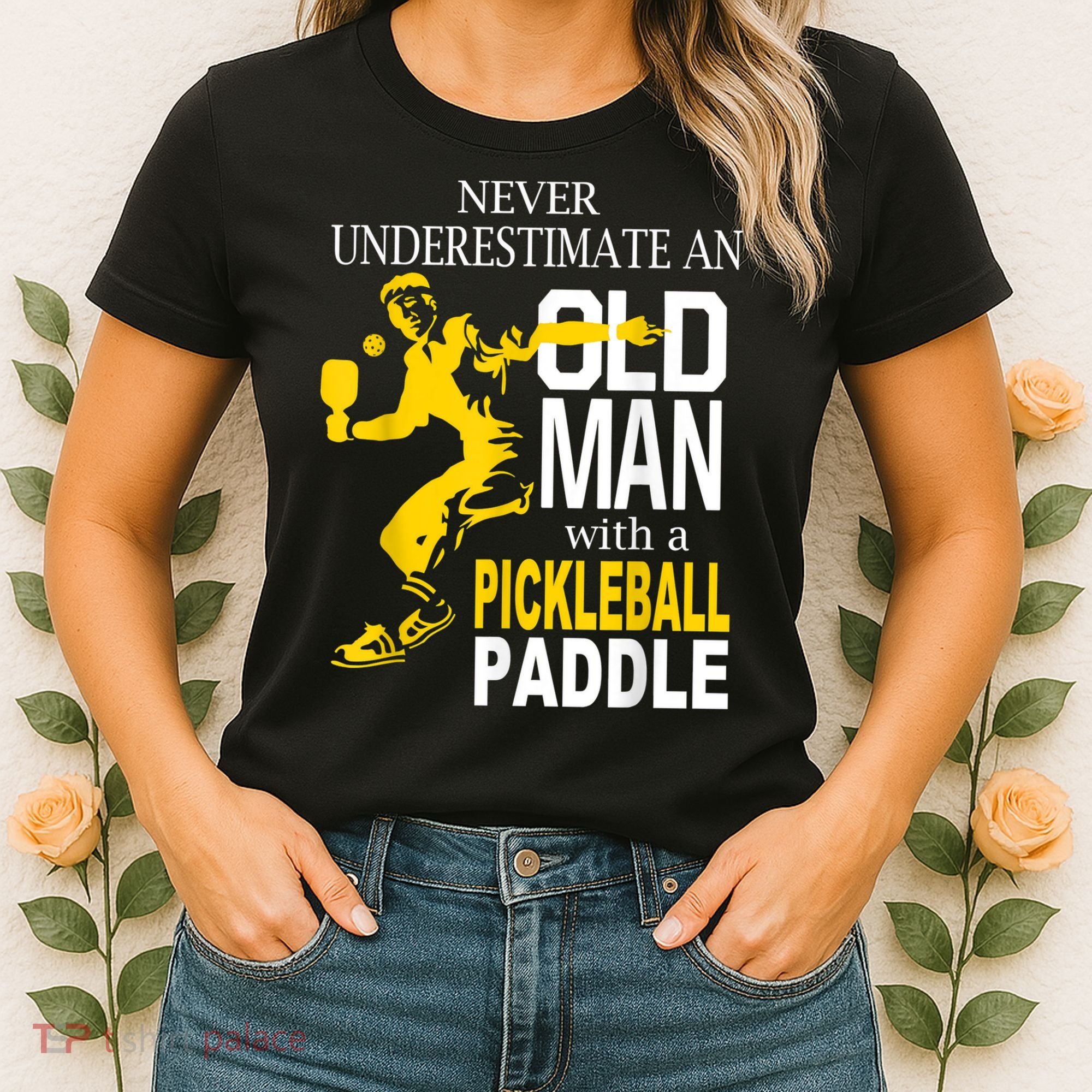 Never Underestimate Old Man With Pickleball Paddle Women's T-Shirt