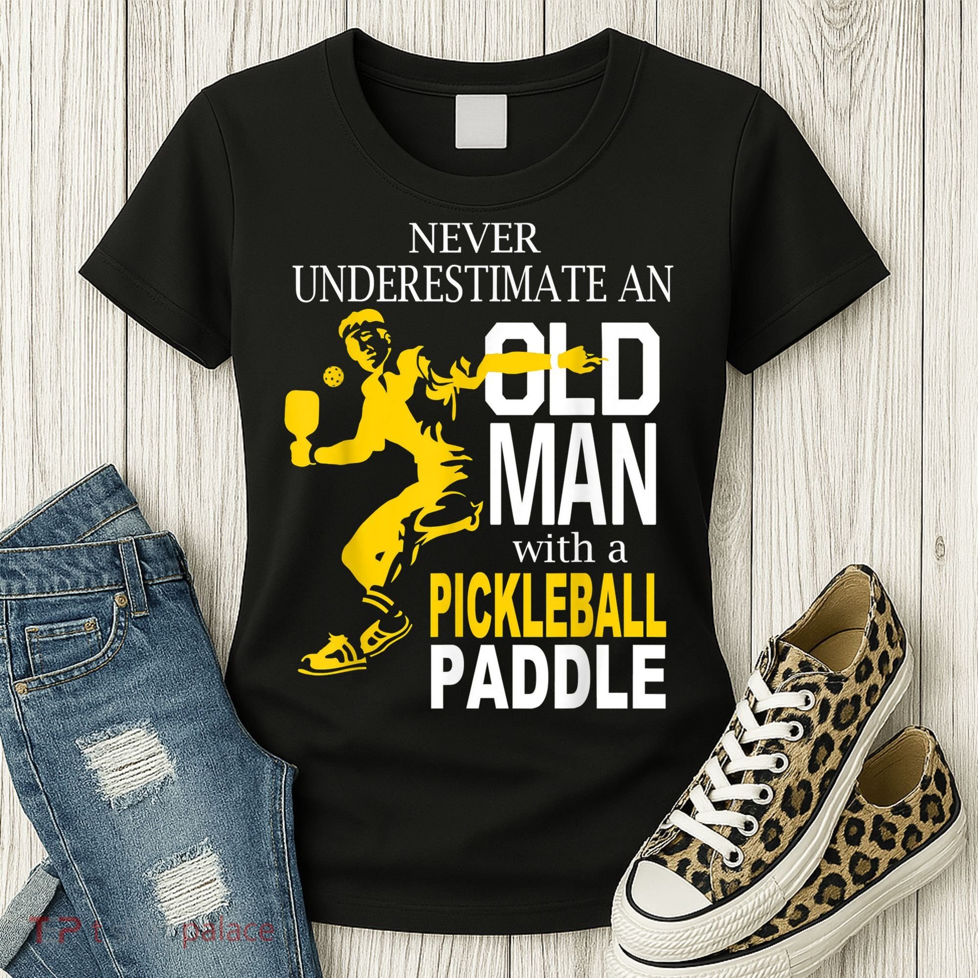Never Underestimate Old Man With Pickleball Paddle Women's T-Shirt