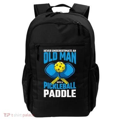 Never Underestimate Old Man Pickleball Paddle Dad Husband Backpack