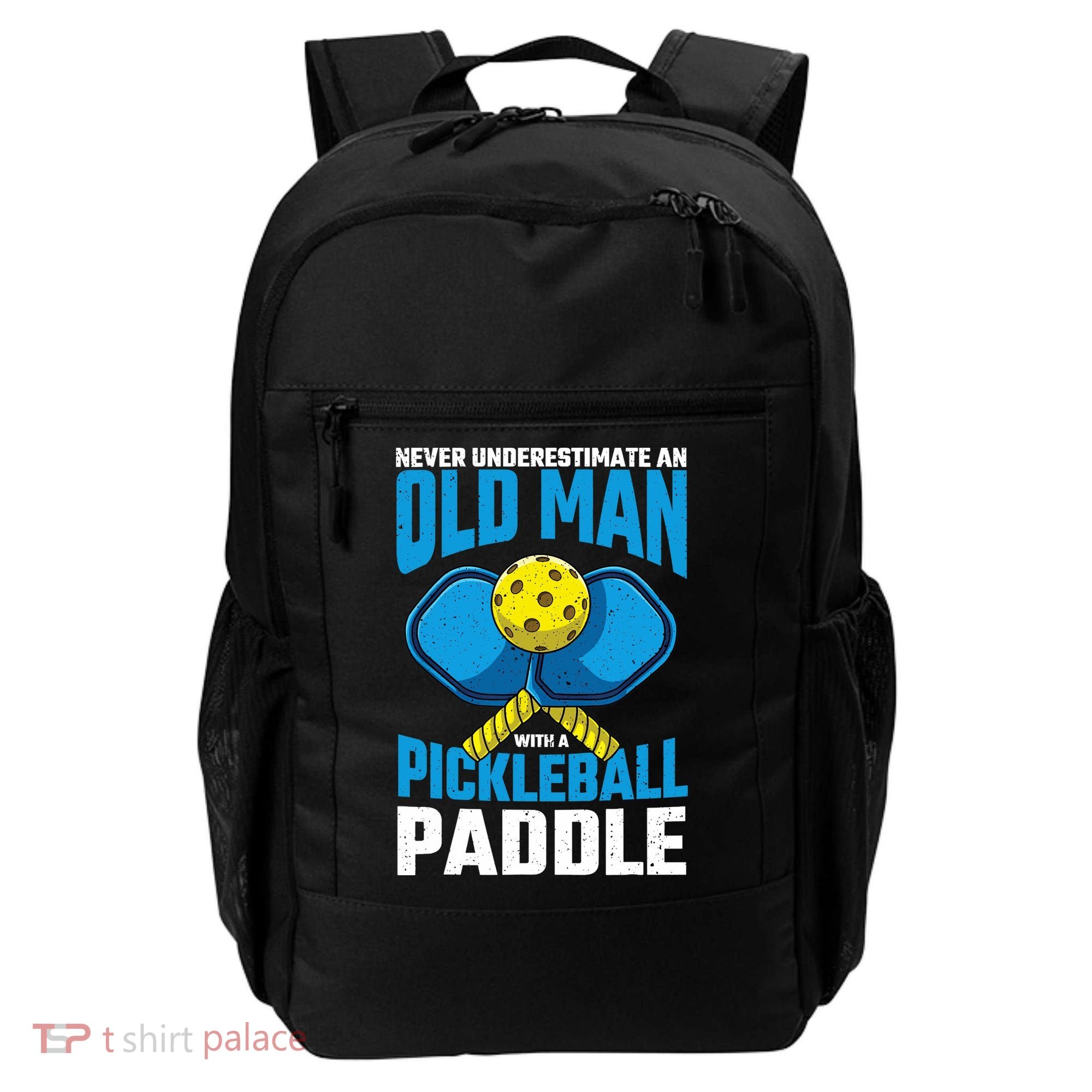 Never Underestimate Old Man Pickleball Paddle Dad Husband Backpack