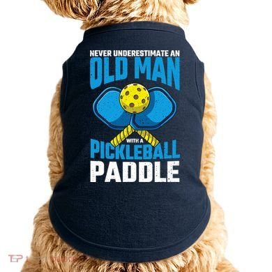 Never Underestimate Old Man Pickleball Paddle Dad Husband Doggie Tank