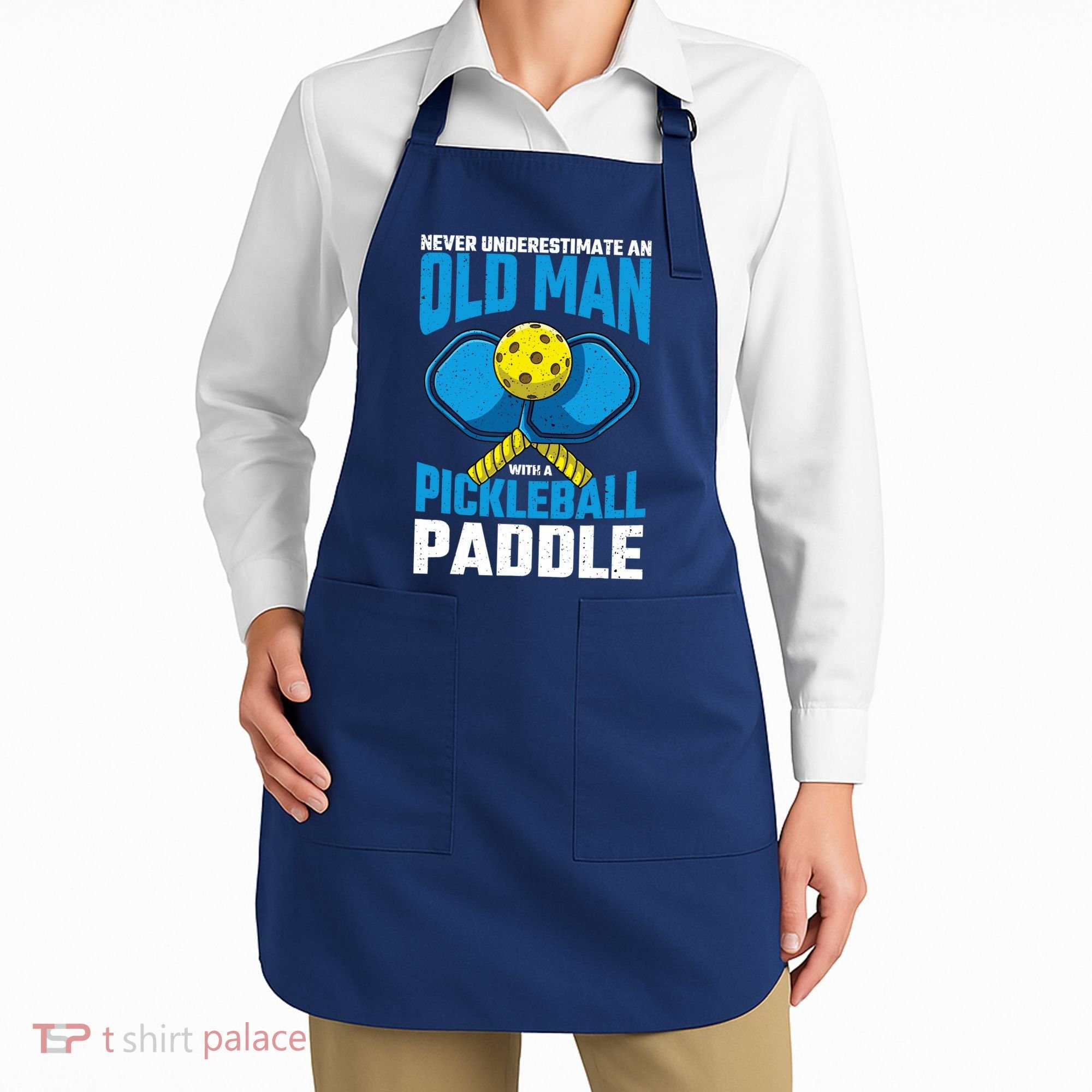 Never Underestimate Old Man Pickleball Paddle Dad Husband Apron