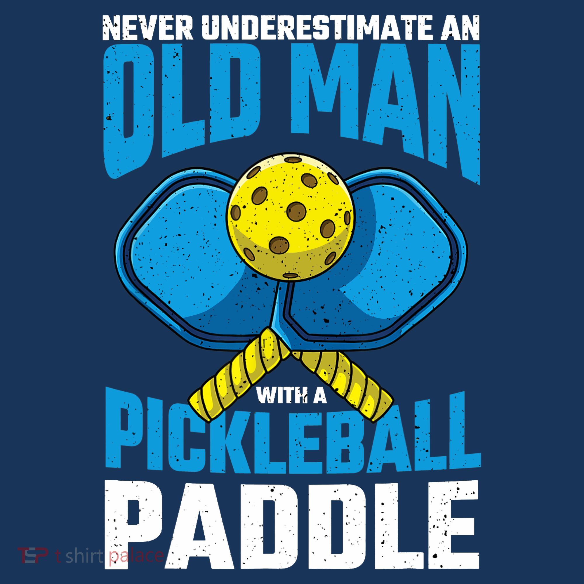 Never Underestimate Old Man Pickleball Paddle Dad Husband Sweatshirt