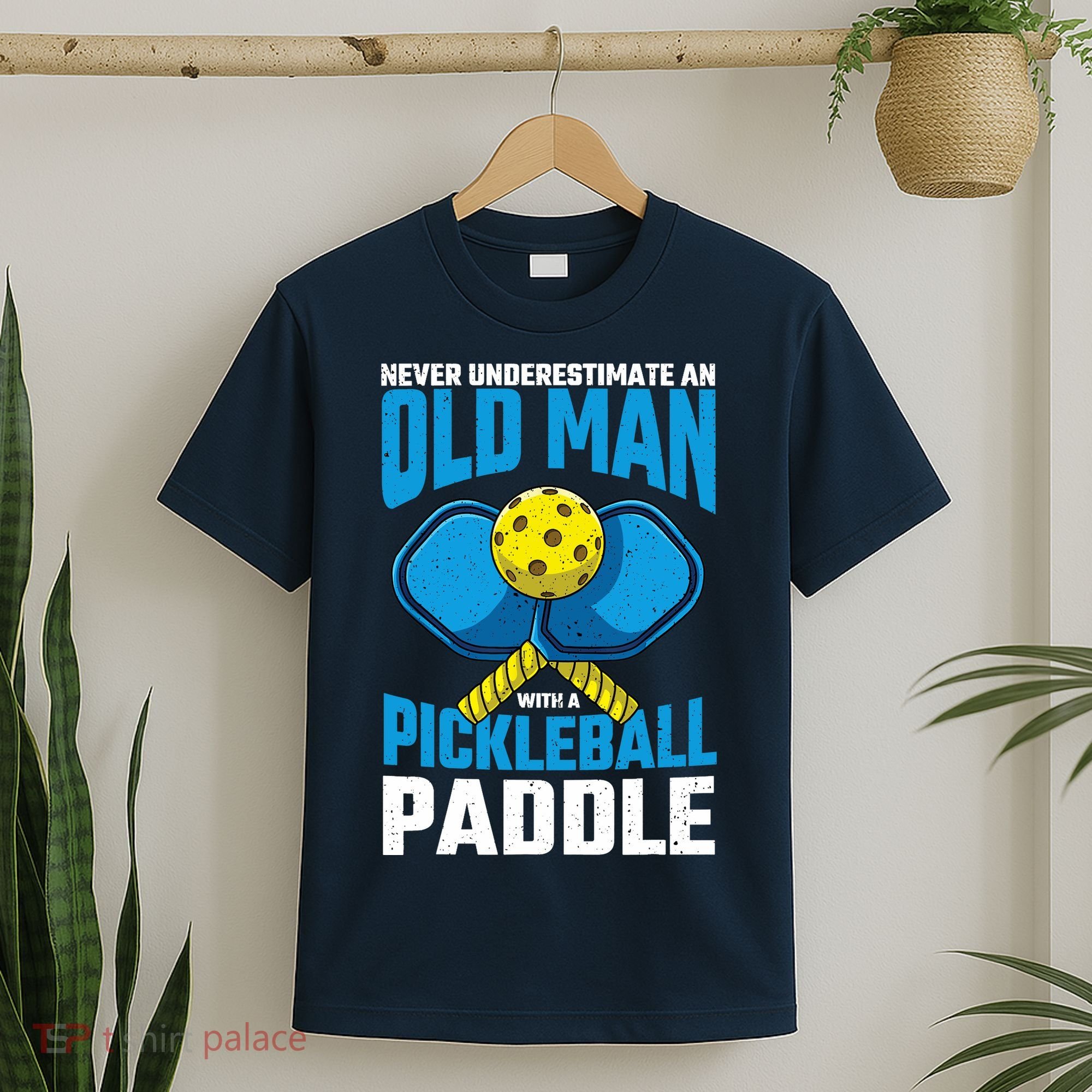 Never Underestimate Old Man Pickleball Paddle Dad Husband T-Shirt