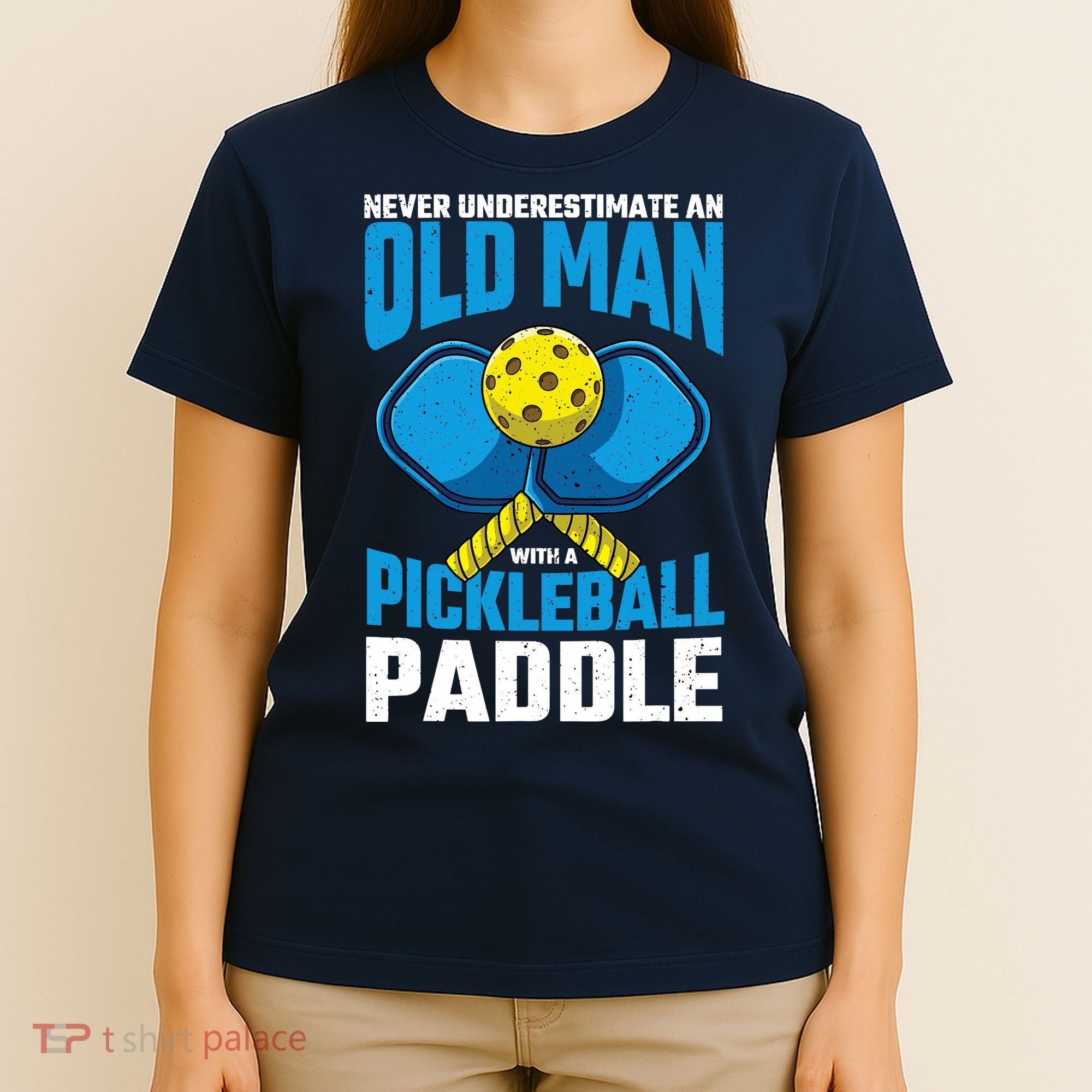 Never Underestimate Old Man Pickleball Paddle Dad Husband T-Shirt