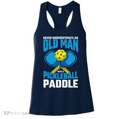 Never Underestimate Old Man Pickleball Paddle Dad Husband Women's Tank Top