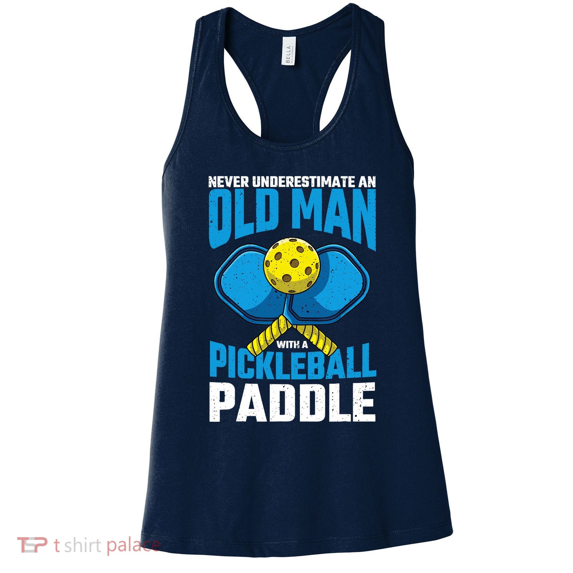 Never Underestimate Old Man Pickleball Paddle Dad Husband Women's Tank Top