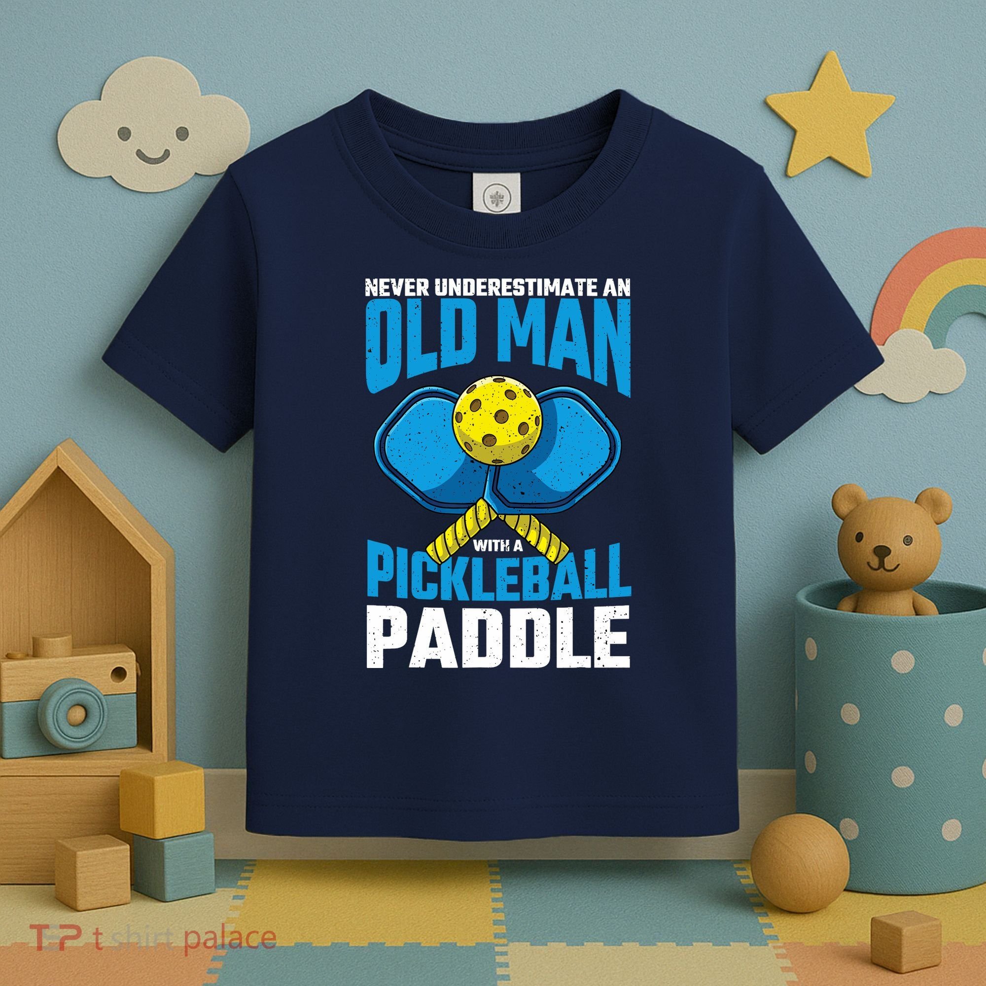Never Underestimate Old Man Pickleball Paddle Dad Husband Toddler T-Shirt
