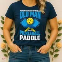Never Underestimate Old Man Pickleball Paddle Dad Husband Women's T-Shirt thumb 2