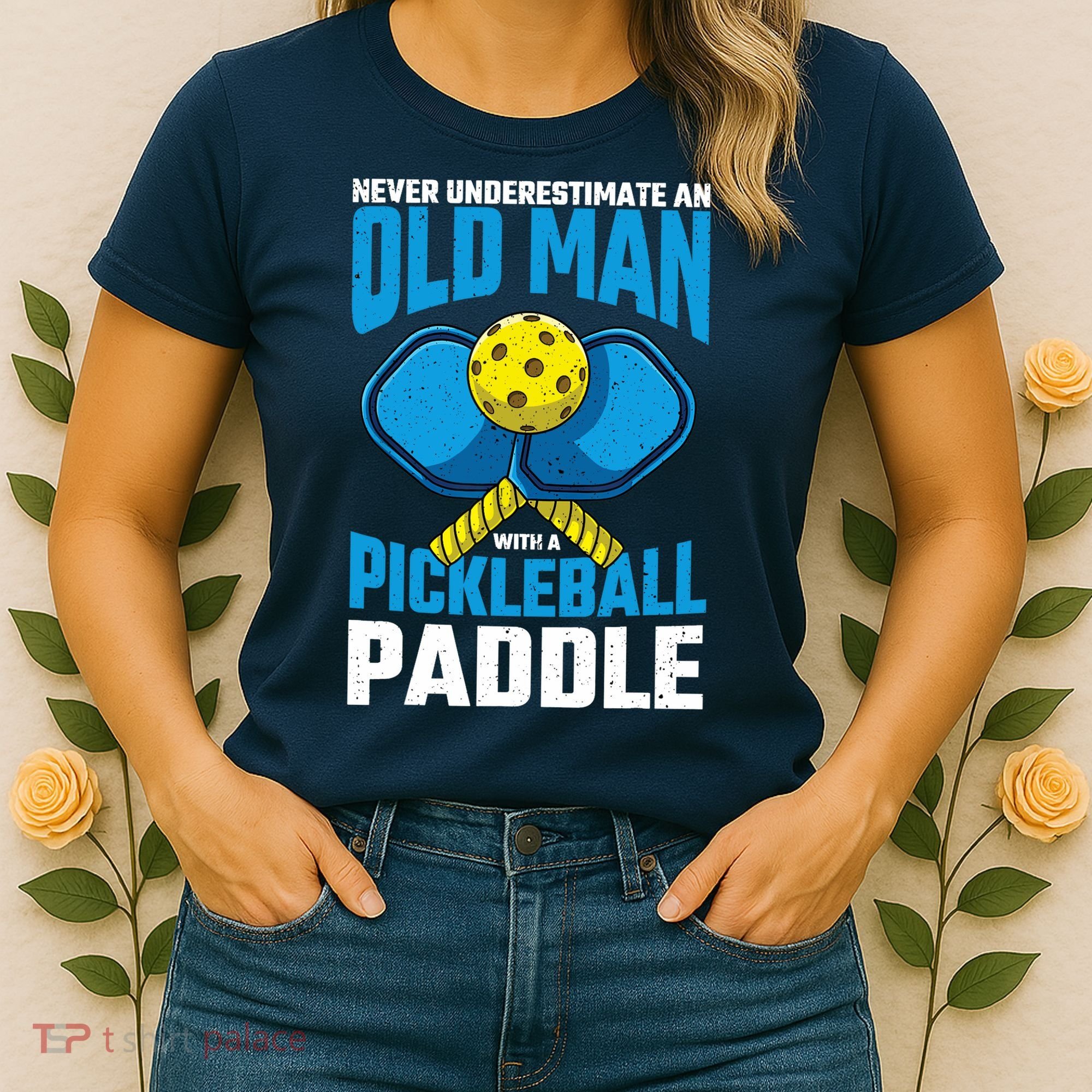 Never Underestimate Old Man Pickleball Paddle Dad Husband Women's T-Shirt