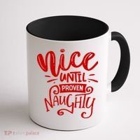 Nice Until Proven Naughty Coffee Mug thumb 1