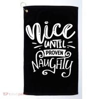 Nice Until Proven Naughty Golf Towel thumb 0