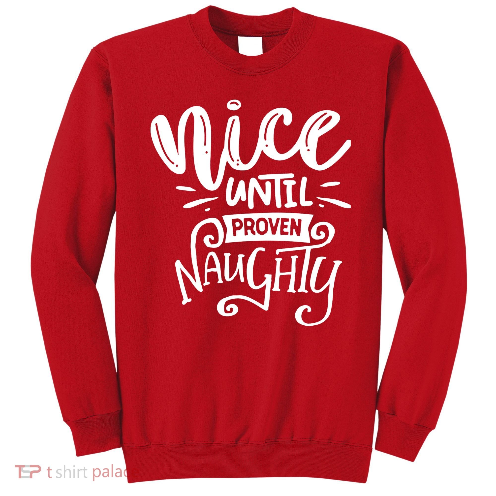 Nice Until Proven Naughty Sweatshirt